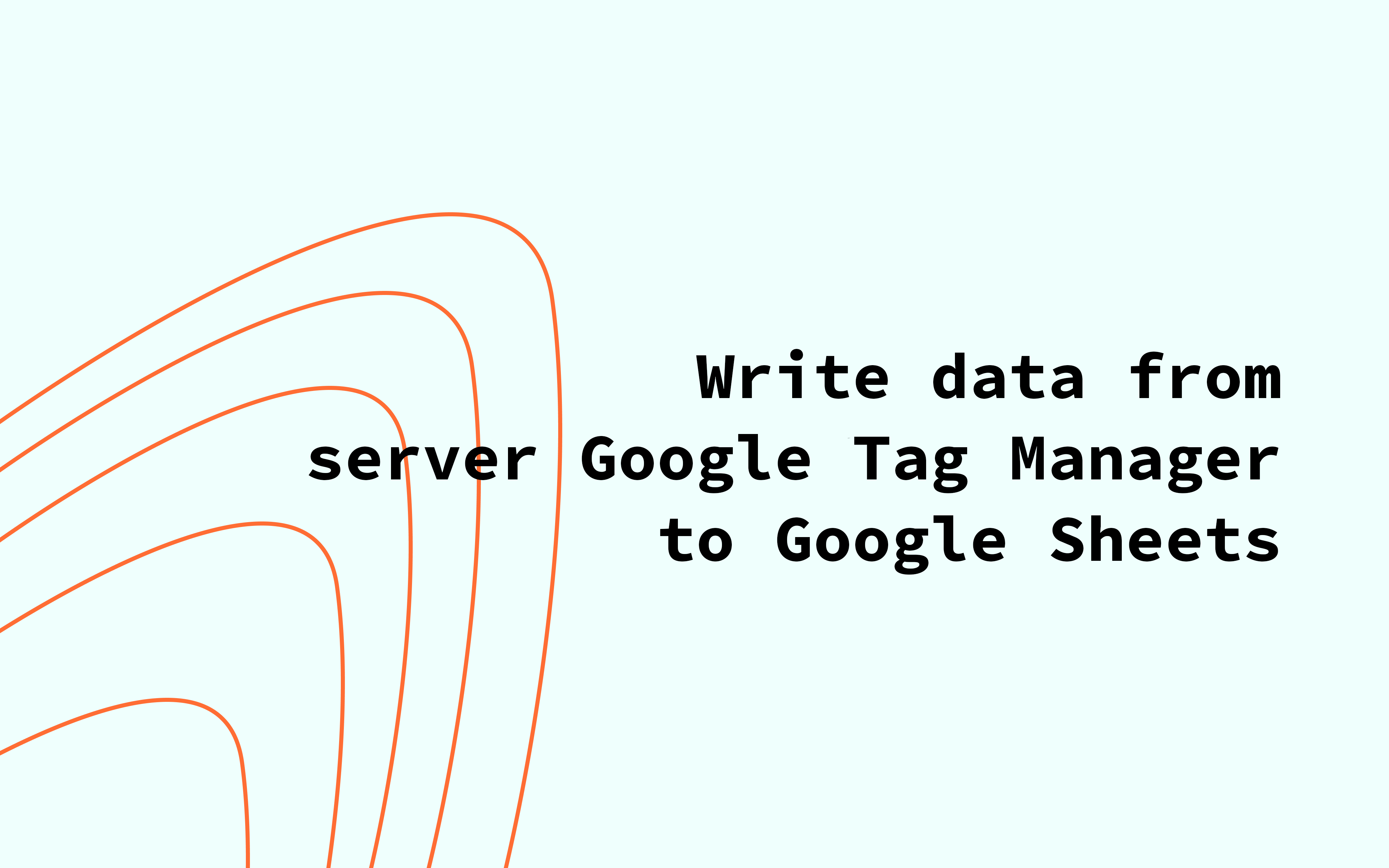Write data from server Google Tag Manager to Google Sheets - Stape