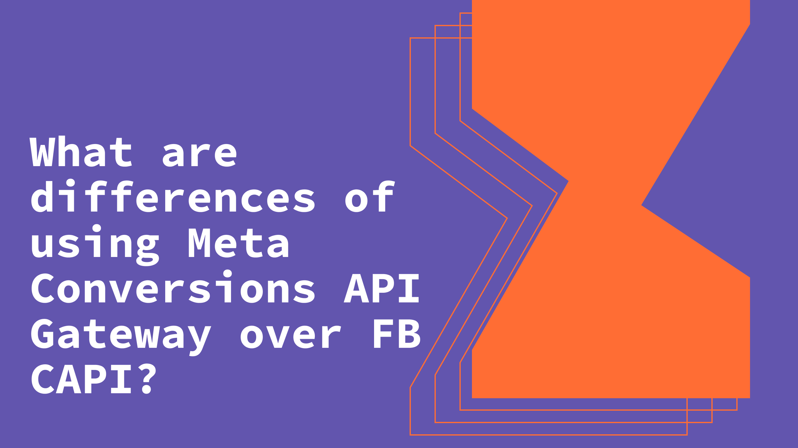 What are differences of using Meta Conversions API Gateway over FB CAPI ...