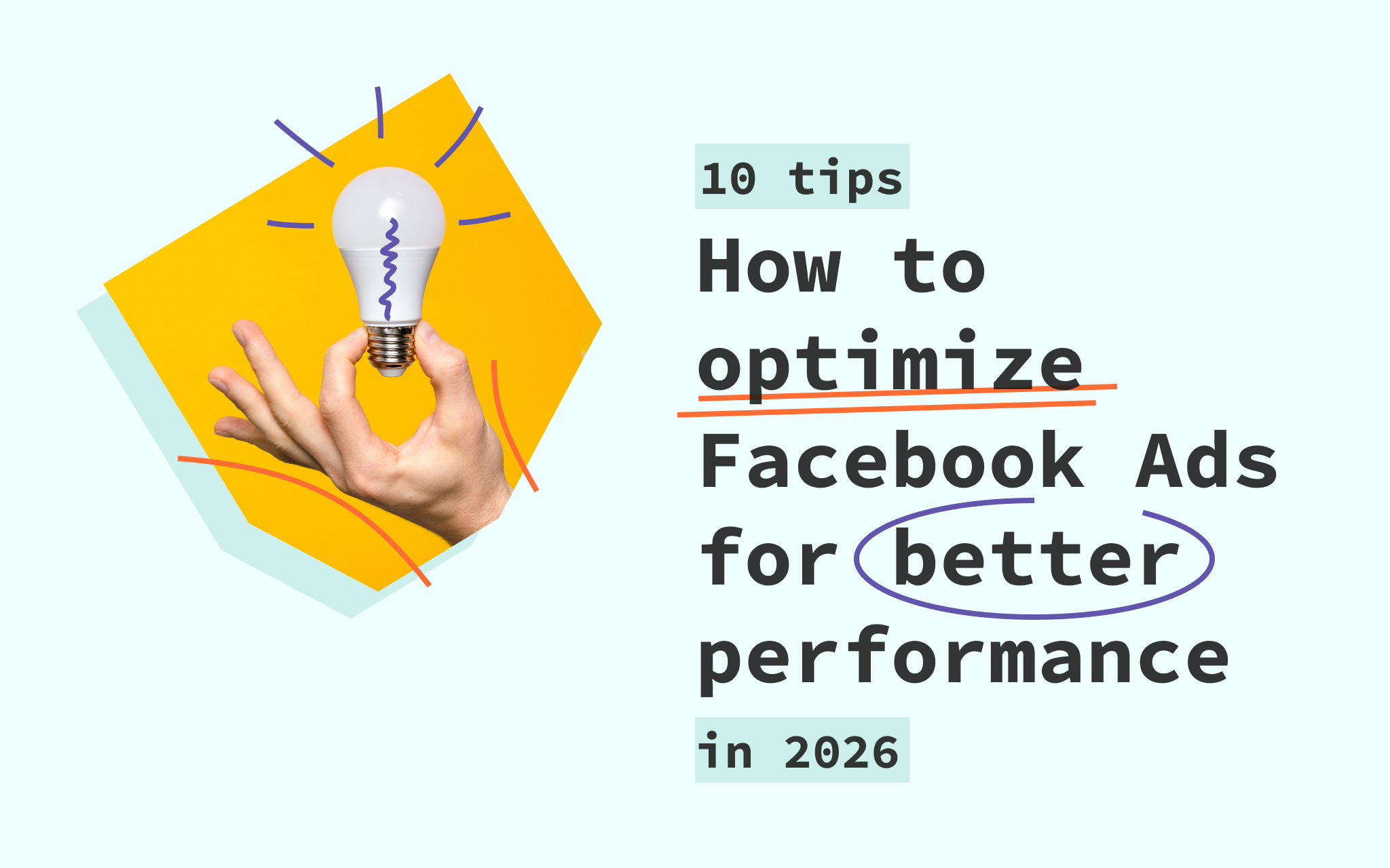 Facebook Sales Optimization Techniques Reference: 10 Best Tips To Optimize Facebook Ads In 2026